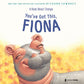 You've Got This, Fiona: A Book About Change (A Fiona the Hippo Book)