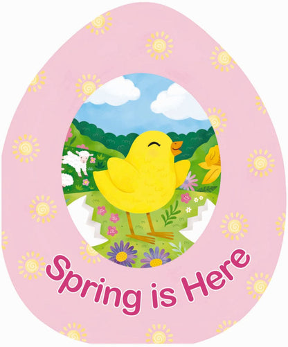 Spring is Here (An Easter Egg-Shaped Board Book)