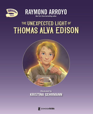 The Unexpected Light of Thomas Alva Edison (Turnabout Tales)