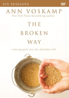 The Broken Way Video Study: A Daring Path into the Abundant Life