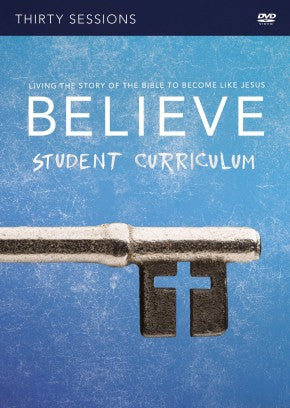 Believe Student Video Study: Living the Story of the Bible to Become Like Jesus