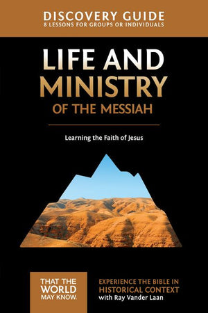 Life and Ministry of the Messiah Discovery Guide: Learning the Faith of Jesus (3) (That the World May Know) *Very Good*