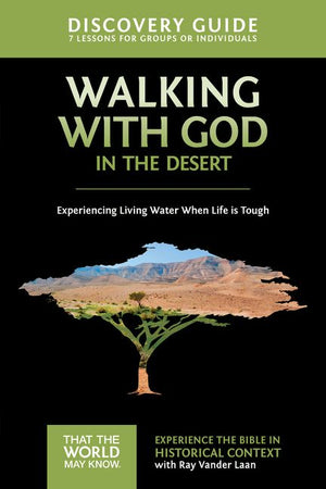 Walking with God in the Desert Discovery Guide: Experiencing Living Water When Life is Tough (12) (That the World May Know) *Very Good*