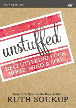 Unstuffed Video Study: Decluttering Your Home, Mind and   Soul