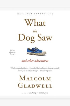 What the Dog Saw: And Other Adventures *Very Good*
