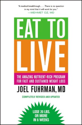 Eat to Live: The Amazing Nutrient-Rich Program for Fast and Sustained Weight Loss, Revised Edition *Very Good*