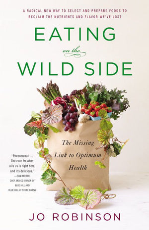 Eating on the Wild Side: The Missing Link to Optimum Health *Very Good*