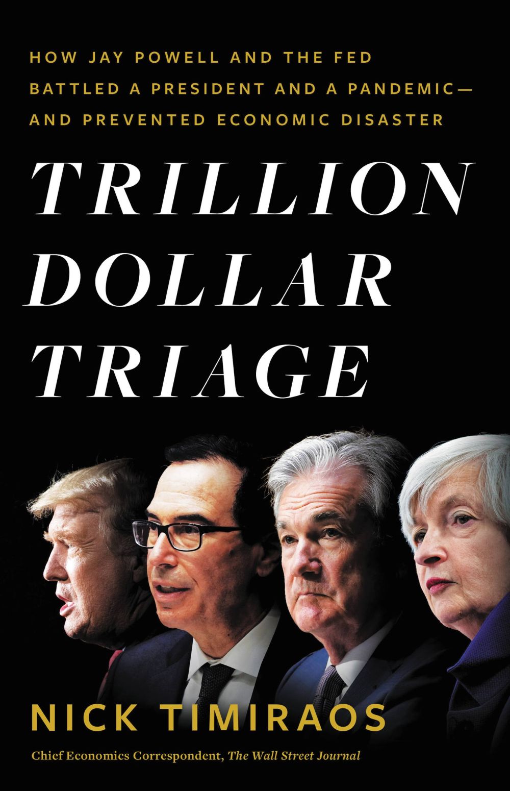 Trillion Dollar Triage: How Jay Powell and the Fed Battled a President and a Pandemic---and Prevented Economic Disaster *Very Good*