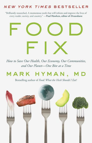 Food Fix: How to Save Our Health, Our Economy, Our Communities, and Our Planet--One Bite at a Time *Very Good*
