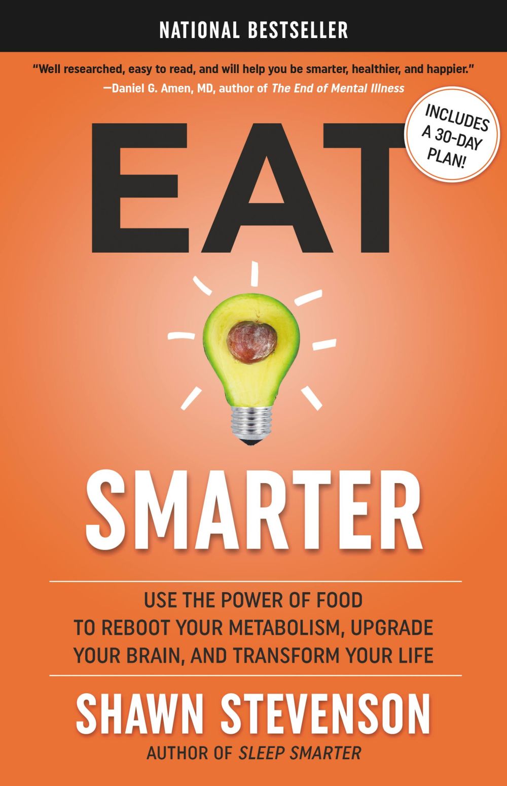 Eat Smarter: Use the Power of Food to Reboot Your Metabolism, Upgrade Your Brain, and Transform Your Life *Very Good*