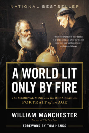 A World Lit Only by Fire: The Medieval Mind and the Renaissance: Portrait of an Age *Very Good*