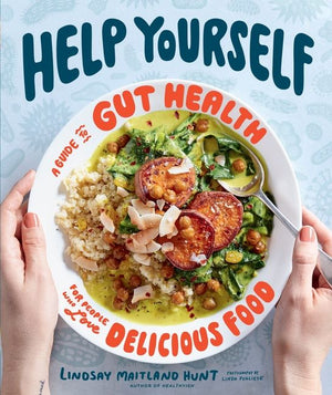 Help Yourself: A Guide to Gut Health for People Who Love Delicious Food *Very Good*