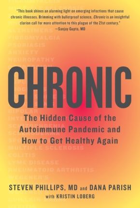 Chronic: The Hidden Cause of the Autoimmune Pandemic and How to Get Healthy Again *Very Good*