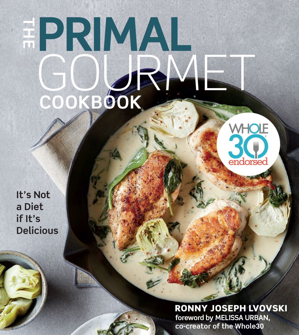 The Primal Gourmet Cookbook: Whole30 Endorsed: It's Not a Diet If It's Delicious *Very Good*