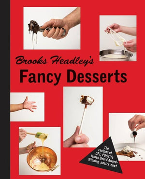 Brooks Headley's Fancy Desserts: The Recipes of Del Posto'€™s James Beard Award'€“Winning Pastry Chef *Very Good*