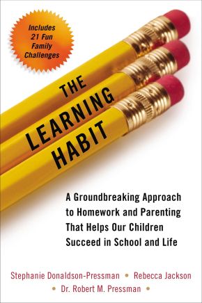 The Learning Habit: A Groundbreaking Approach to Homework and Parenting that Helps Our Children Succeed in School and Life *Very Good*