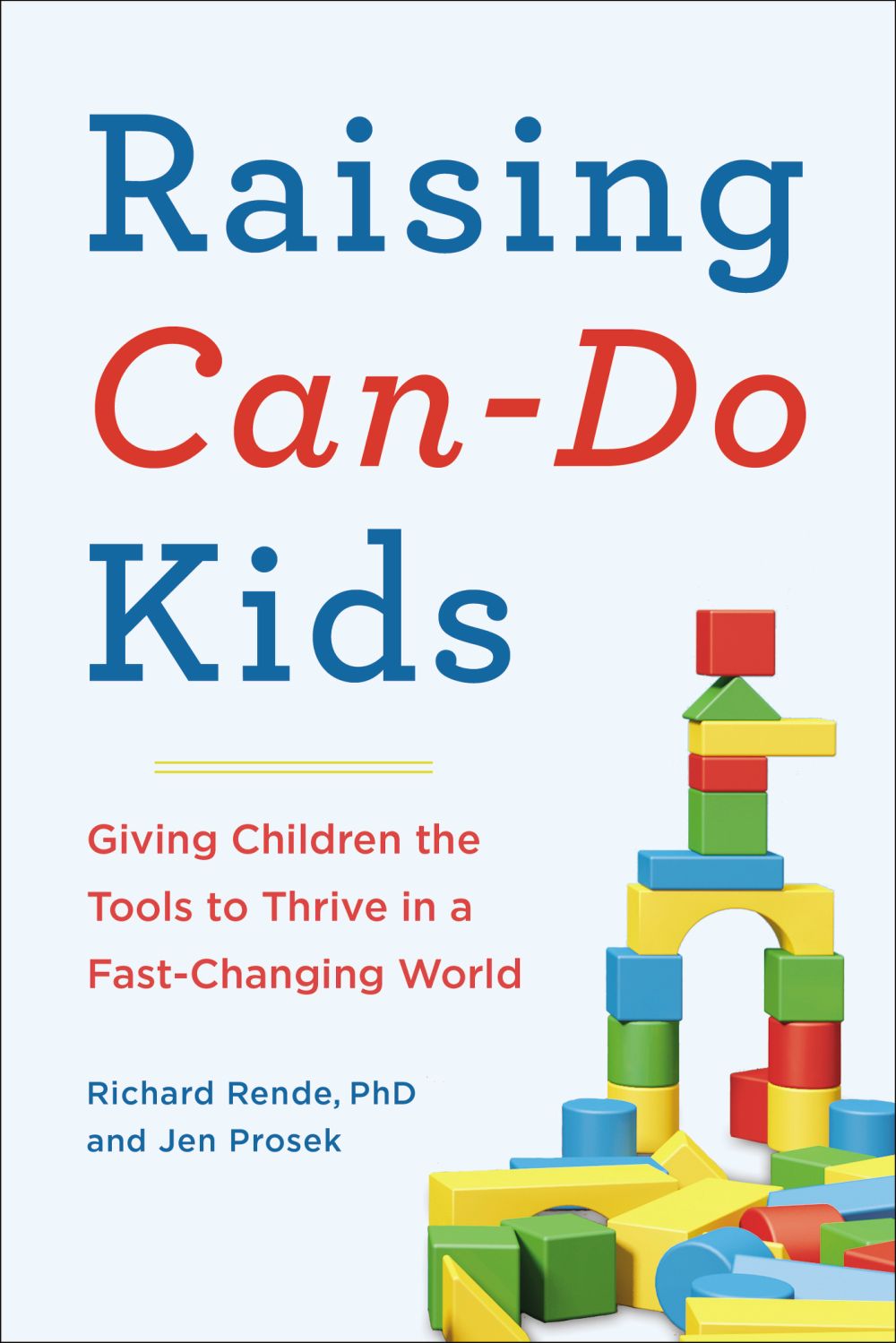 Raising Can-Do Kids: Giving Children the Tools to Thrive in a Fast-Changing World *Very Good*