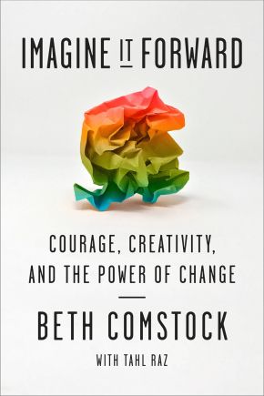 Imagine It Forward: Courage, Creativity, and the Power of Change *Very Good*