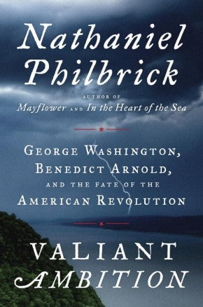 Valiant Ambition: George Washington, Benedict Arnold, and the Fate of the American Revolution (The American Revolution Series) *Very Good*