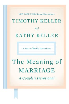 The Meaning of Marriage: A Couple's Devotional: A Year of Daily Devotions *Very Good*