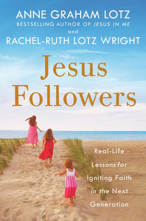 Jesus Followers: Real-Life Lessons for Igniting Faith in the Next Generation *Very Good*