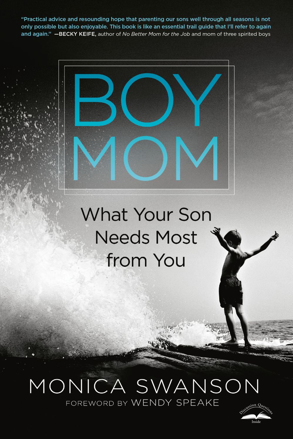 Boy Mom: What Your Son Needs Most from You *Acceptable*