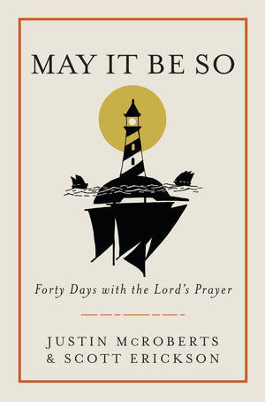 May It Be So: Forty Days with the Lord's Prayer *Very Good*