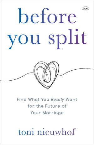 Before You Split: Find What You Really Want for the Future of Your Marriage *Very Good*