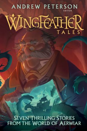 Wingfeather Tales: Seven Thrilling Stories from the World of Aerwiar (The Wingfeather Saga) *Very Good*