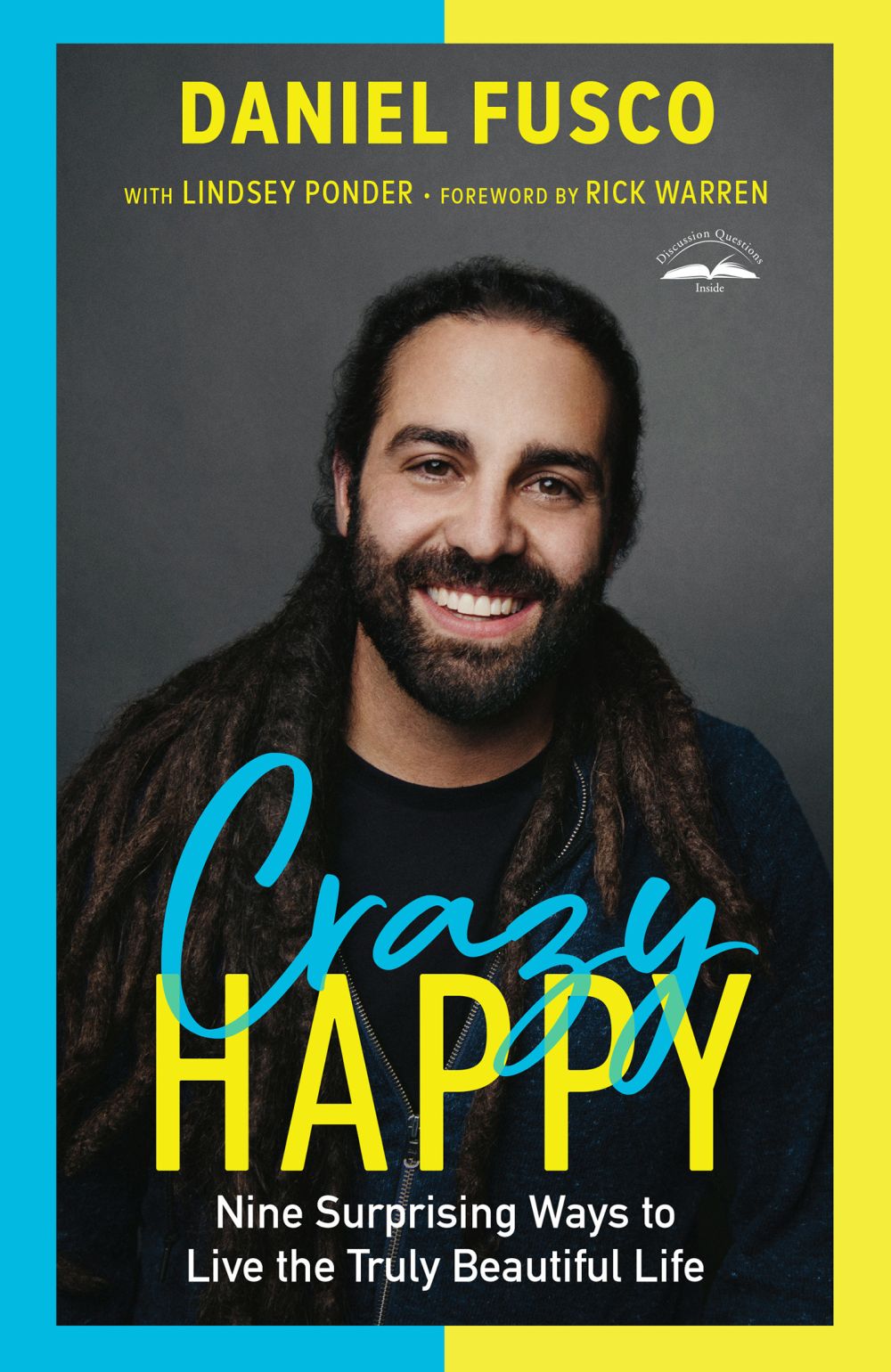 Crazy Happy: Nine Surprising Ways to Live the Truly Beautiful Life *Very Good*