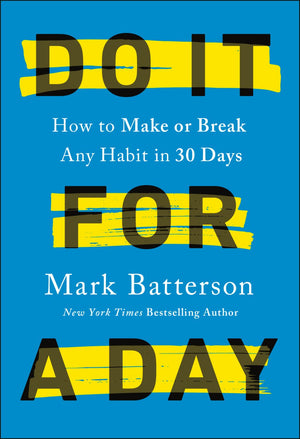 Do It for a Day: How to Make or Break Any Habit in 30 Days *Very Good*
