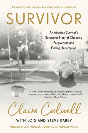 Survivor: An Abortion Survivor's Surprising Story of Choosing Forgiveness and Finding Redemption *Very Good*