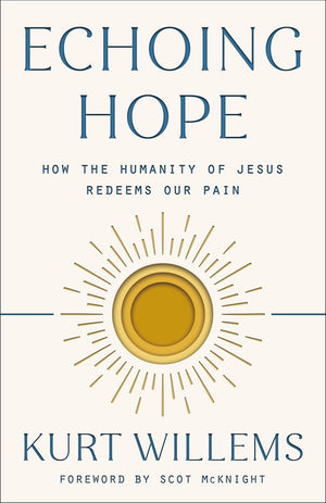 Echoing Hope: How the Humanity of Jesus Redeems Our Pain *Very Good*