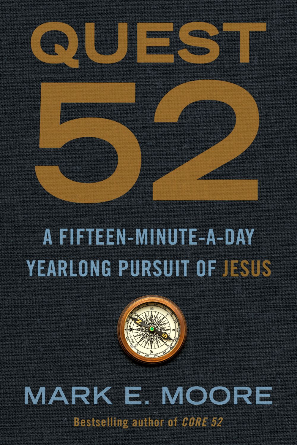 Quest 52: A Fifteen-Minute-a-Day Yearlong Pursuit of Jesus *Very Good*