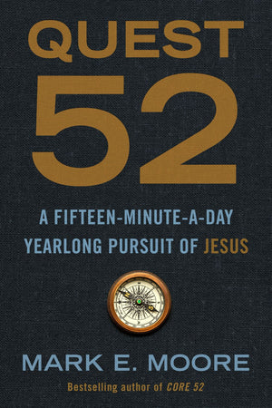 Quest 52: A Fifteen-Minute-a-Day Yearlong Pursuit of Jesus *Very Good*