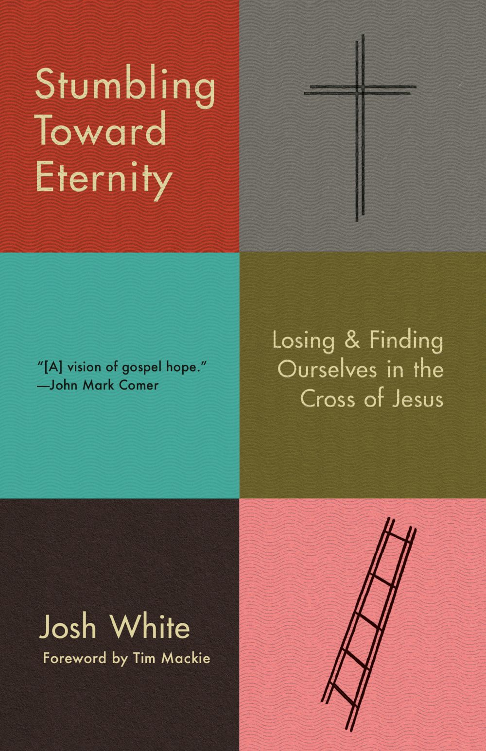 Stumbling Toward Eternity: Losing & Finding Ourselves in the Cross of Jesus *Very Good*