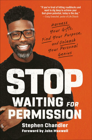 Stop Waiting for Permission: Harness Your Gifts, Find Your Purpose, and Unleash Your Personal Genius *Very Good*