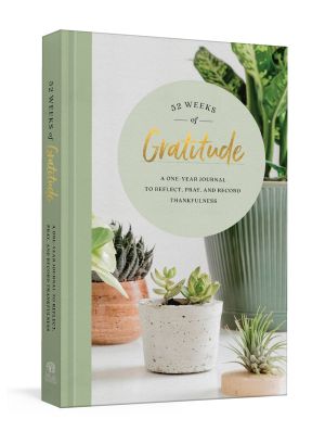 52 Weeks of Gratitude: A One-Year Journal to Reflect, Pray, and Record Thankfulness *Very Good*