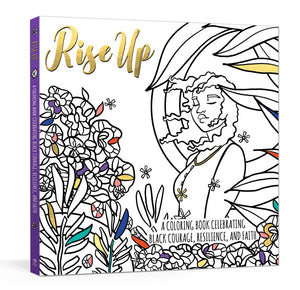 Rise Up: A Coloring Book Celebrating Black Courage, Resilience, and Faith