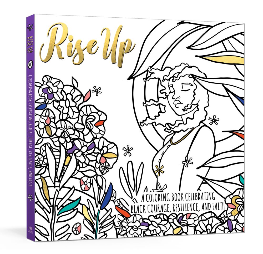 Rise Up: A Coloring Book Celebrating Black Courage, Resilience, and Faith *Very Good*