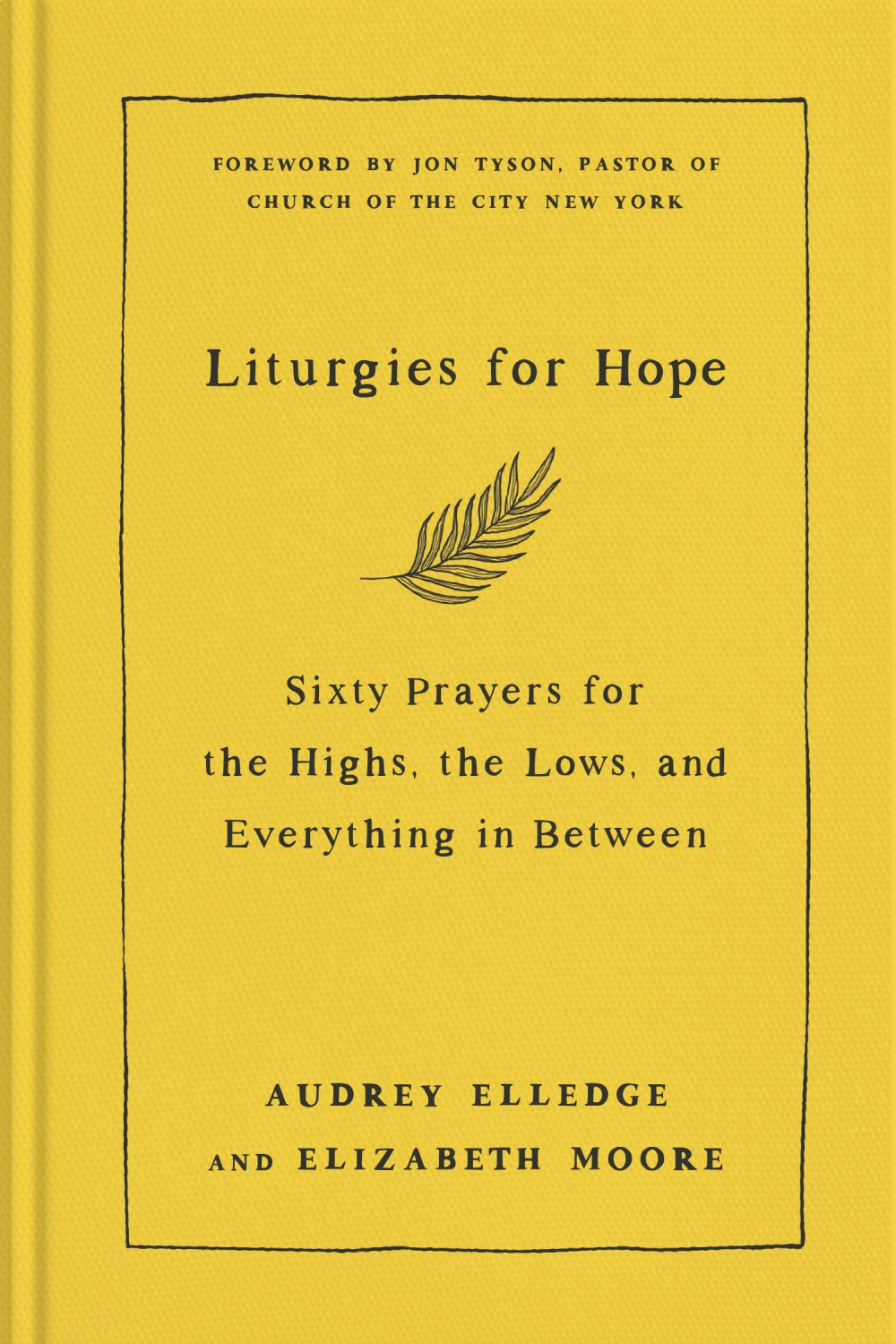 Liturgies for Hope: Sixty Prayers for the Highs, the Lows, and Everything in Between