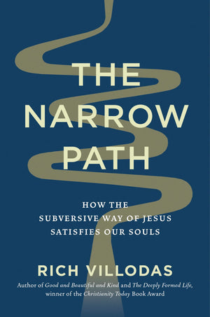 The Narrow Path: How the Subversive Way of Jesus Satisfies Our Souls *Very Good*
