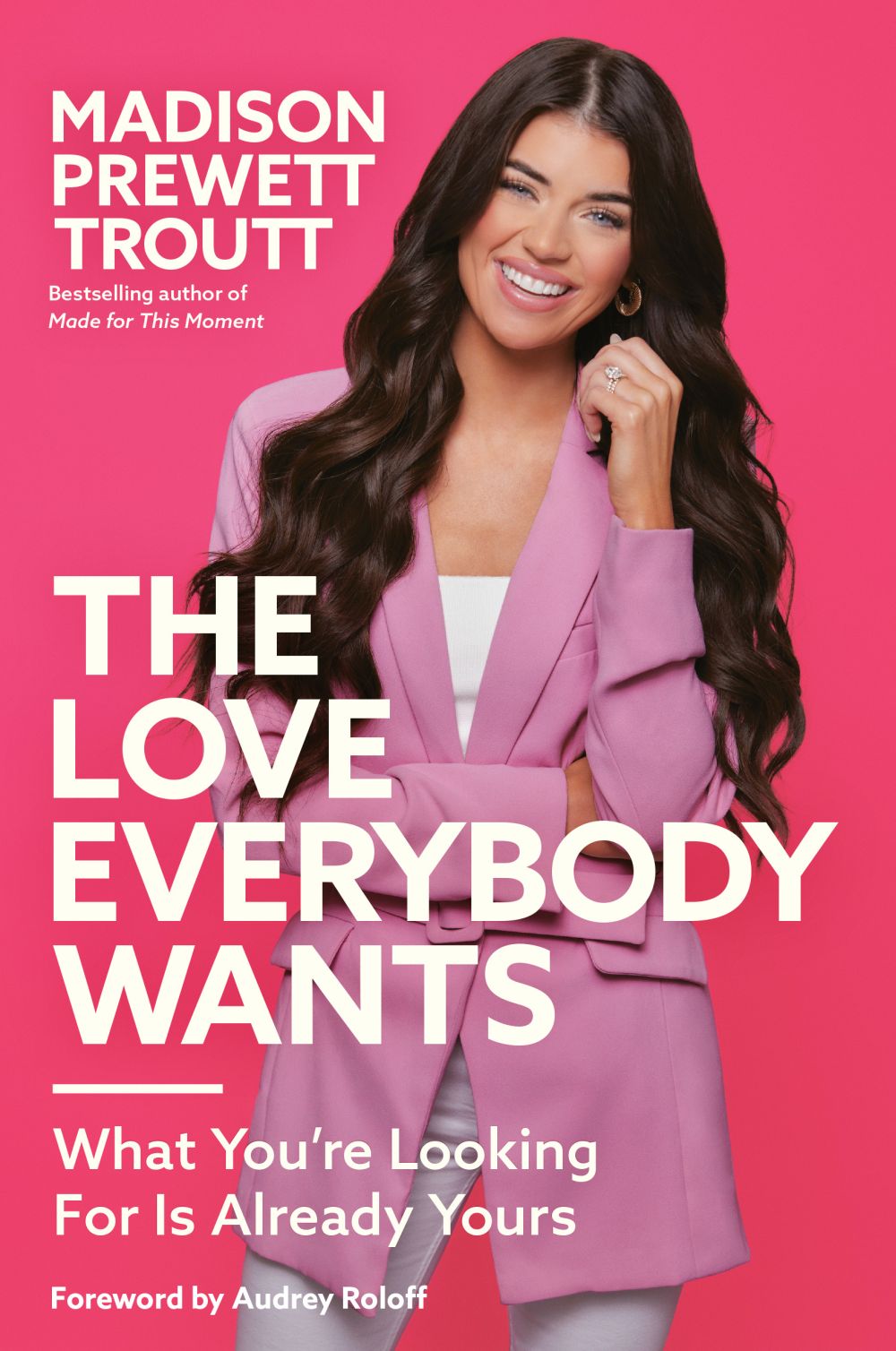 The Love Everybody Wants: What You're Looking For Is Already Yours *Very Good*