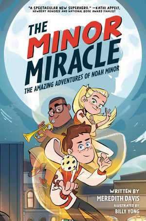 The Minor Miracle: The Amazing Adventures of Noah Minor *Very Good*