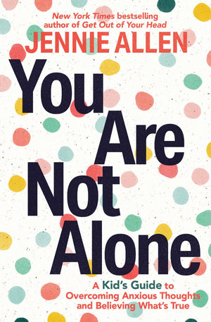 You Are Not Alone: A Kid's Guide to Overcoming Anxious Thoughts and Believing What's True *Very Good*