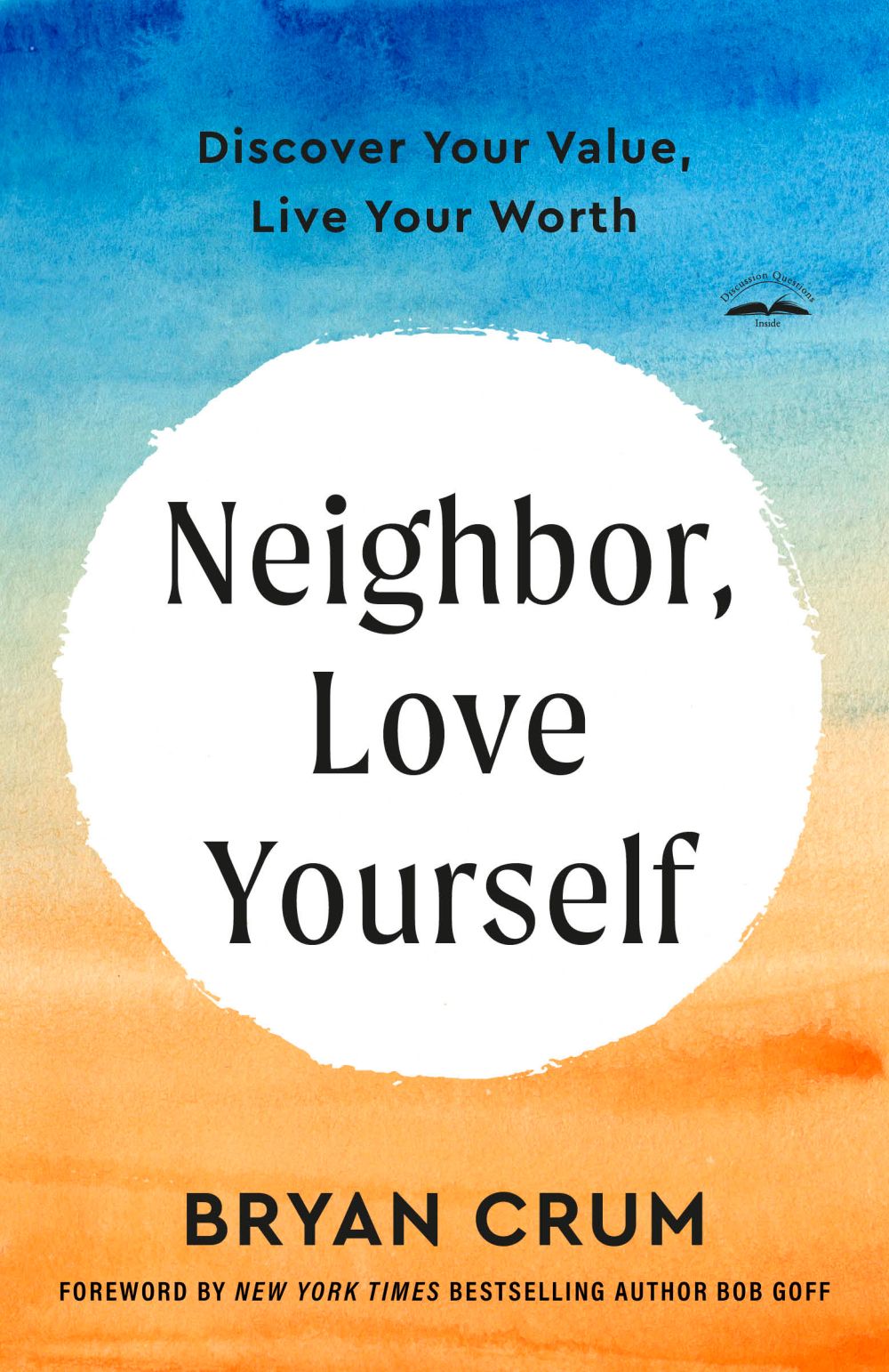 Neighbor, Love Yourself: Discover Your Value, Live Your Worth *Very Good*