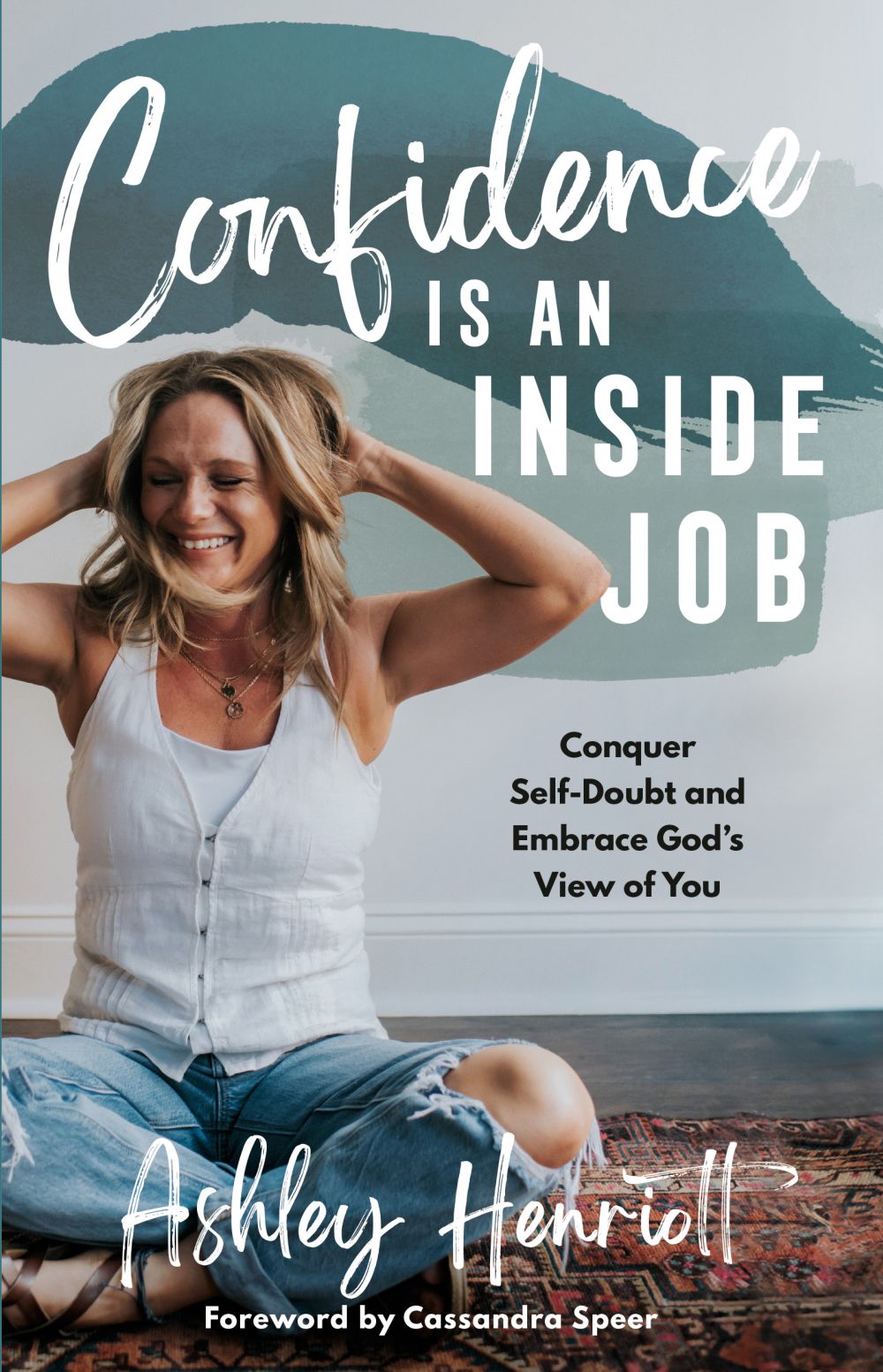 Confidence Is an Inside Job: Conquer Self-Doubt and Embrace God's View of You *Very Good*