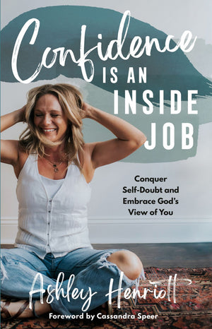 Confidence Is an Inside Job: Conquer Self-Doubt and Embrace God's View of You *Very Good*