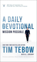 Mission Possible: A Daily Devotional: 365 Days of Inspiration for Pursuing Your God-Given Purpose cover image