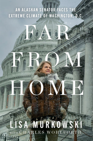 Far from Home: An Alaskan Senator Faces the Extreme Climate of Washington, D.C. *Very Good*